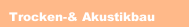 Trocken-& Akustikbau