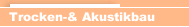 Trocken-& Akustikbau
